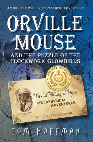 [Orville Wellington Mouse 01] • Orville Mouse and the Puzzle of the Clockwork Glowbirds